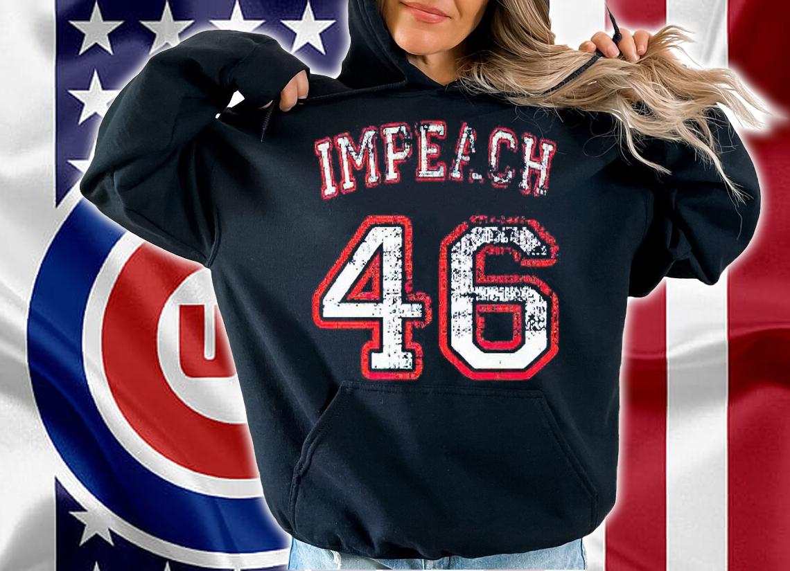 Impeach 46 anti Biden not my president T-shirt hoodie