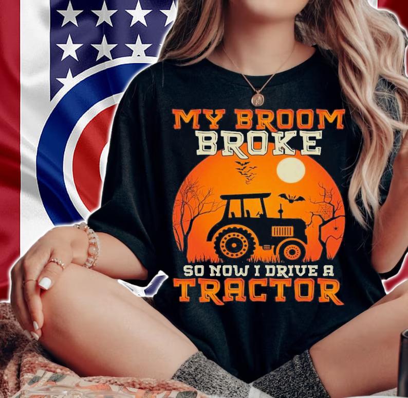 My Broom broke so now I drive a tractor Halloween shirt