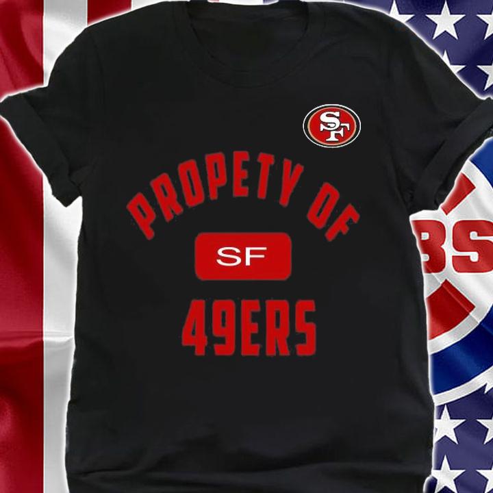 San Francisco 49ers propety of SF 49ers shirt shirt