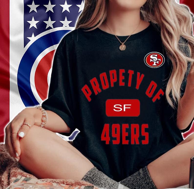 San Francisco 49ers propety of SF 49ers shirt woman shirt