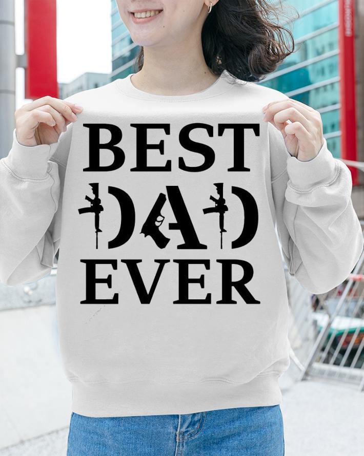 Best dad ever gun shirt sweatshirt