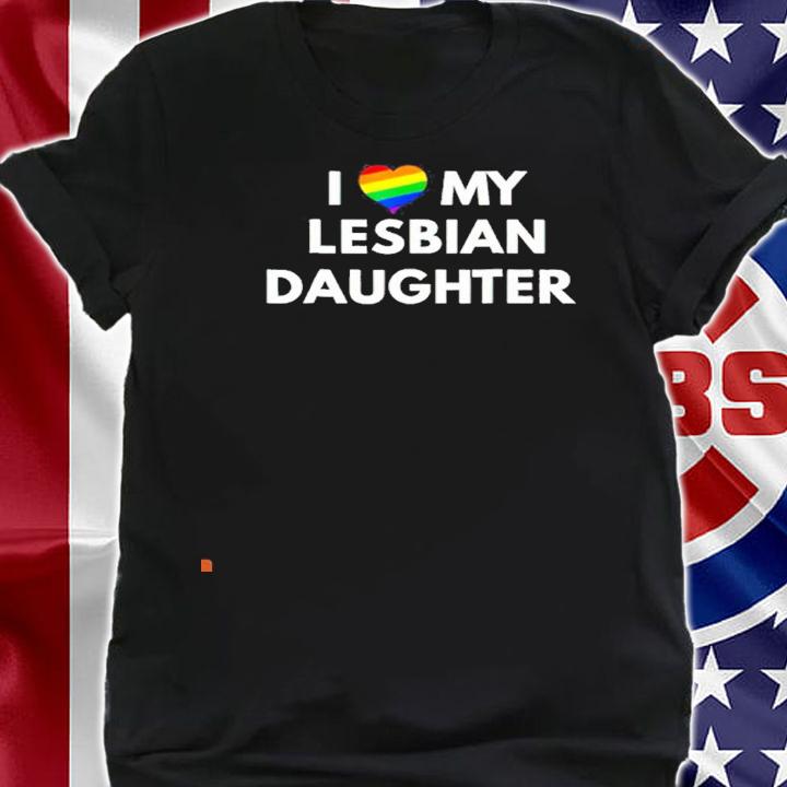 LGBT I love my Lesbian daughter shirt T-shirt AT Fashion LLC shirt