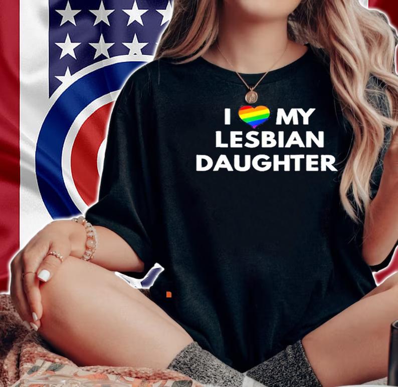 LGBT I love my Lesbian daughter shirt T-shirt AT Fashion LLC woman shirt