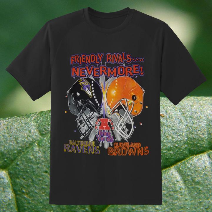 Official Friendly Rivals Never More Cleveland Browns Baltimore Ravens Shirt