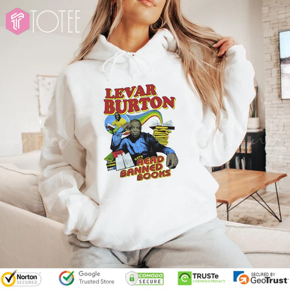 Levar Burton Says Read Banned Books Hoodie